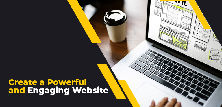 How to create a powerful and engaging website?